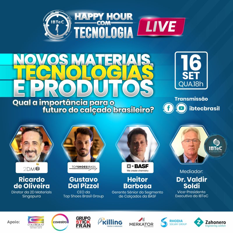 Novos materiais, tecnologias e produtos para o setor de calçados será tema do Happy Hour Com tecnologia do IBTeC, dia 16/09 Novos materiais, tecnologias e produtos para o setor de calçados será tema do Happy Hour Com tecnologia do IBTeC, dia 16/09