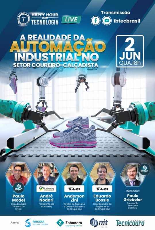 “A realidade da automação industrial no setor coureiro-calçadista” será tema de Happy Hour com Tecnologia do IBTeC, dia 2 de junho “A realidade da automação industrial no setor coureiro-calçadista” será tema de Happy Hour com Tecnologia do IBTeC, dia 2 de junho